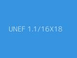 UNEF 1.1/16X18 